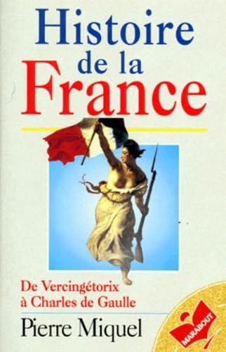 HISTOIRE DE LA FRANCE.: De Vercingétorix à Charles de Gaulle 9782501026413