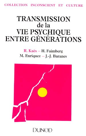 Transmission de la vie psychique entre générations 9782100017980