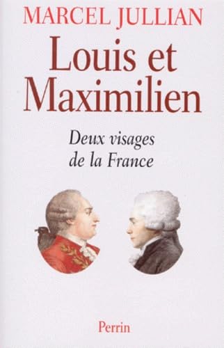 LOUIS ET MAXIMILIEN.: Deux visages de la France 9782262011246