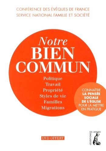 NOTRE BIEN COMMUN. CONNAITRE LA PENSEE SOCIALE DE L'EGLISE 9782708242630