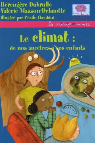 Le climat : de nos ancêtres à vos enfants 9782746502390