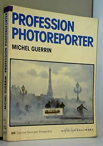 Profession photoreporter: Vingt ans d'images d'actualité, Michel Guerri 9782070714896