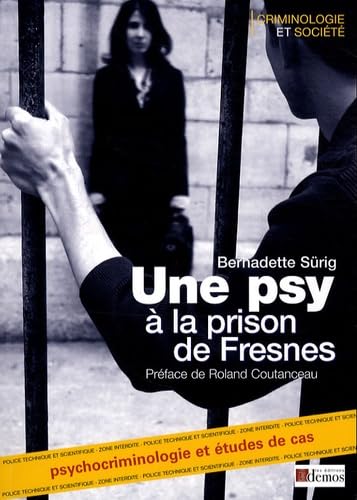 Une psy à la prison de Fresnes: Psychocriminologie Etudes de cas 9782915647440