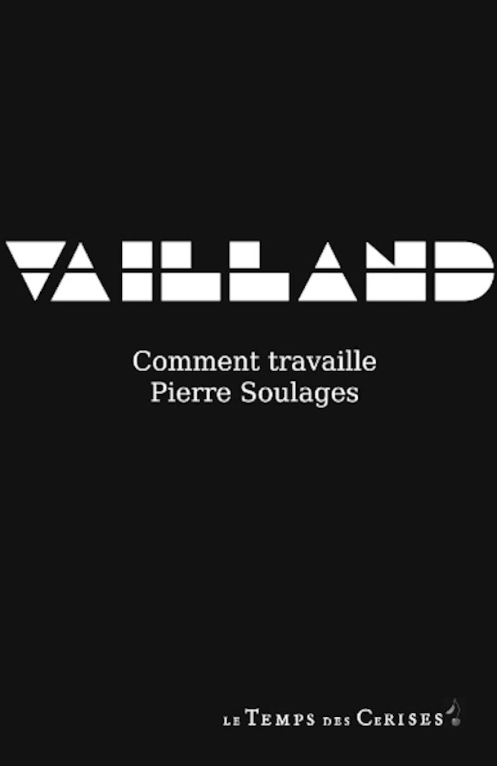 Comment travaille Pierre Soulages 9782841099443