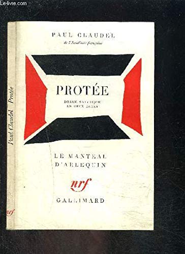 Protée : Drame satyrique en deux actes - Deuxième version - Collection "Le manteau d'Arlequin"