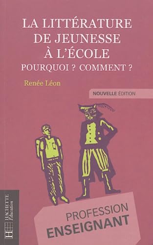 La littérature de jeunesse à l'école: Pourquoi ? Comment ? 9782011708014