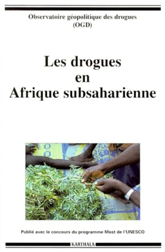 Les drogues en Afrique subsaharienne : Observation géopolitique des drogues (OGD) 9782865378784