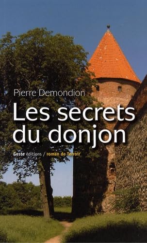 Les secrets du donjon: Ou les aventures de mes ancêtres en Poitou-Charentes 1759-1789 9782845614956