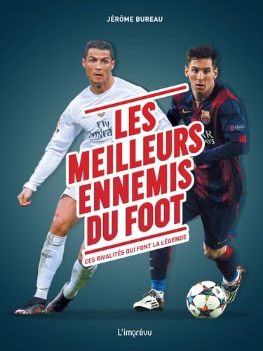 Les meilleurs ennemis du foot: Ces rivalités qui font légende 9791029503771