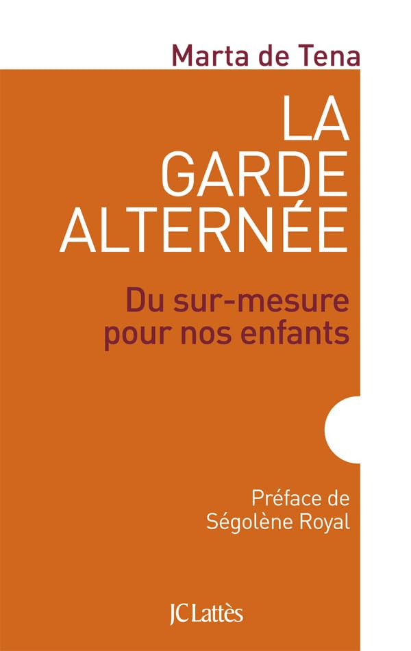 La garde alternée : Du sur mesure pour nos enfants 9782709637084