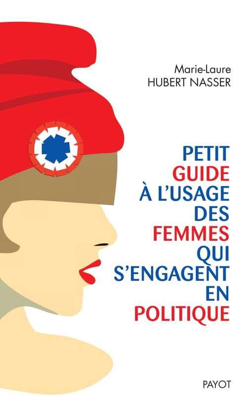 Petit guide à l'usage des femmes qui s'engagent en politique 9782228925815