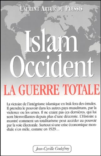 Islam-Occident : La guerre totale 9782865531769