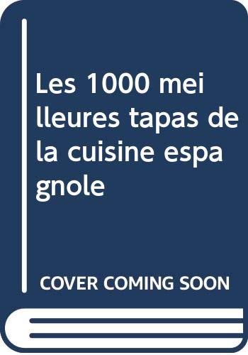 Les 100 meilleures tapas de la cuisine espagnole 9788480036634