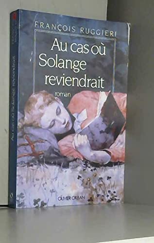 Au cas ou solange reviendrait : roman 9782855654904