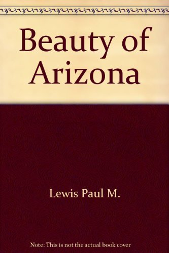 Beauty of Arizona 9780917630590