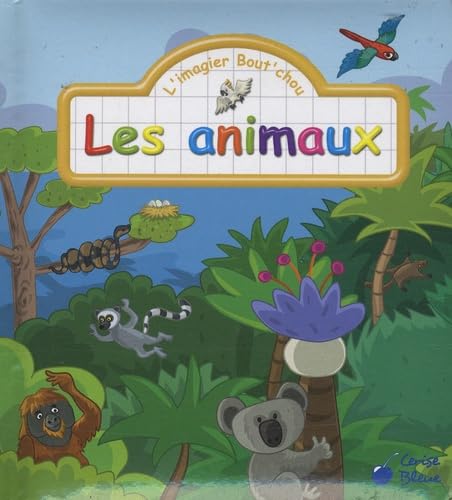 Animaux (les) (les Imagiers Bout'Chou) 9782758303305