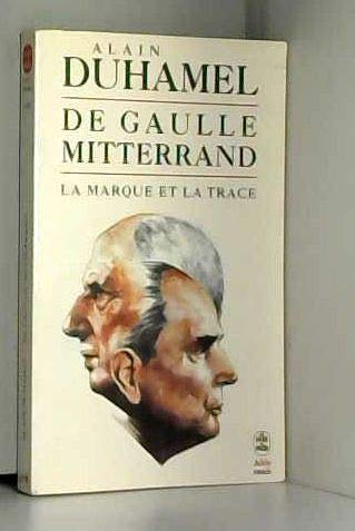 De Gaulle-Mitterrand: La marque et la trace 9782253064763