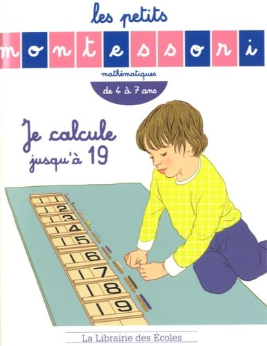 Les Petits Montessori - Je calcule jusqu'à 19 9782369401131
