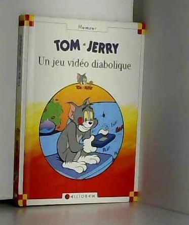 Tom et Jerry : Un jeu video diabolique 9782884453998