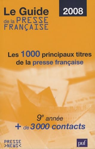 Le guide de la presse française: Les 1 000 principaux titres de la presse française 9782951977327