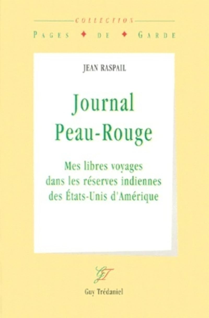 Journal Peau-Rouge. Mes libres voyages dans les réserves indiennes des Etats-Unis d'Amérique 9782844451064
