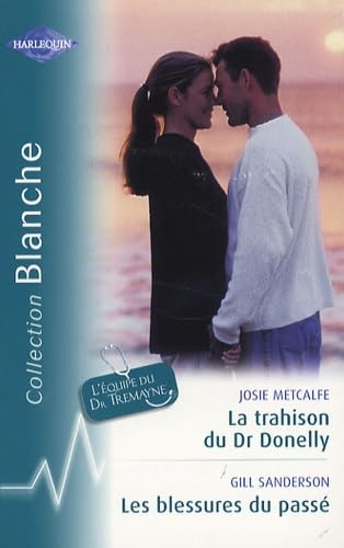 La trahison du Dr Donelly ; Les blessures du passé 9782280839433
