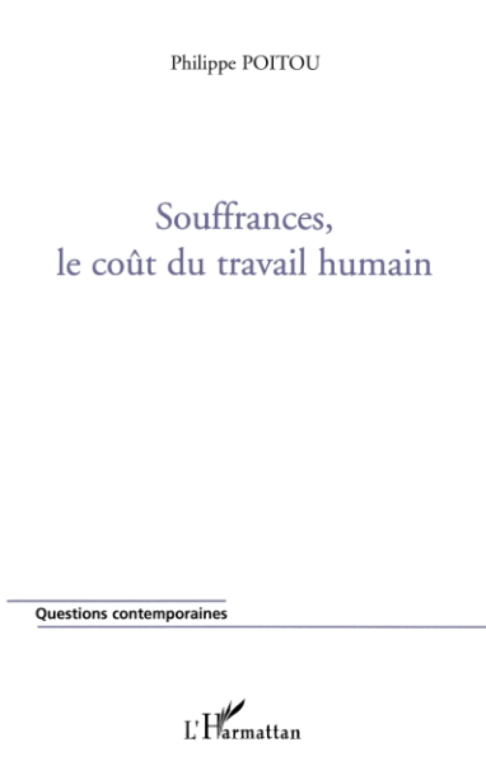 Souffrances, le coût du travail humain 9782747587846