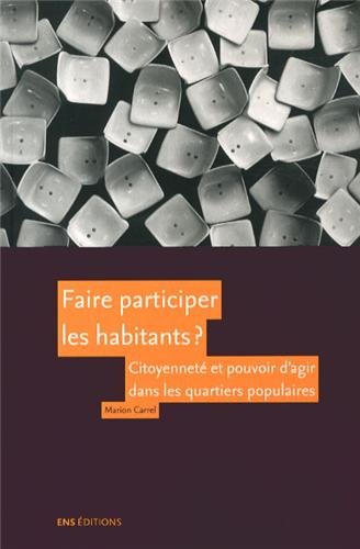 Faire participer les habitants ?. Pauvreté, citoyenneté et pouvoir d'agir dans les quartiers populaires 9782847883855