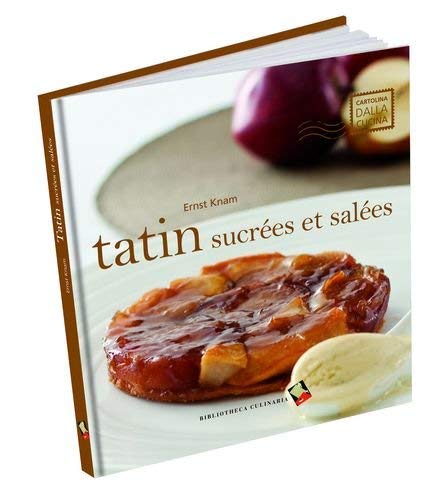 Tatin sucres et sales. Ediz. a colori 9788895056470