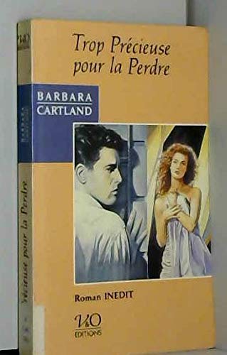 Trop precieuse pour la perdre : roman 9782878760200