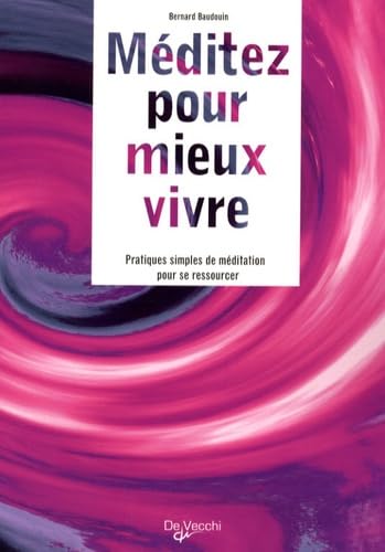Méditez pour mieux vivre: Pratiques simples de méditation pour se ressourcer 9782732892139