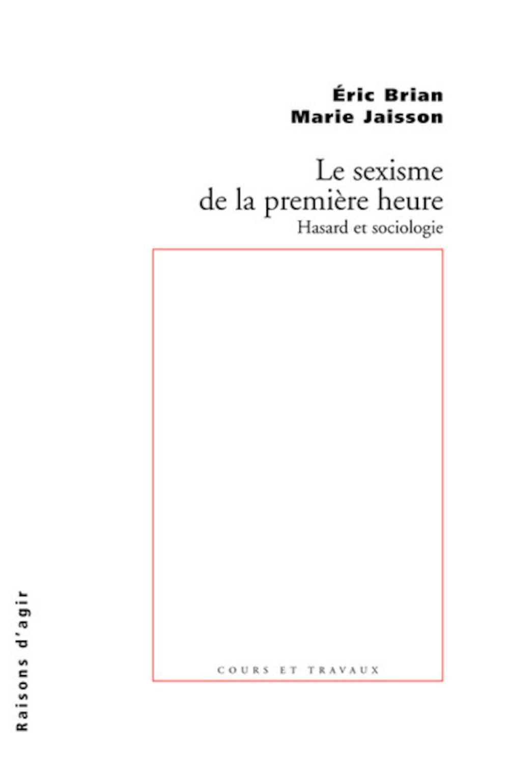 Le sexisme de la première heure: Hasard et sociologie 9782912107367