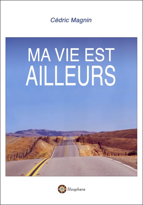 Ma vie est ailleurs 9782918566076