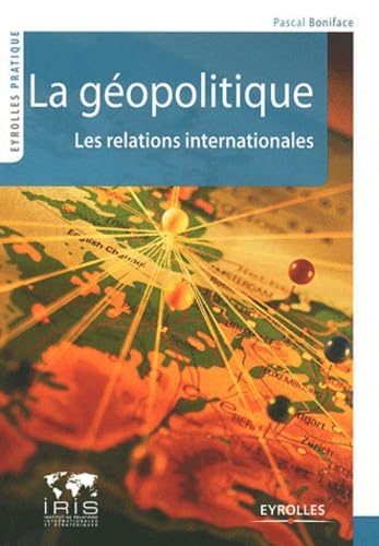 La géopolitique : Les relations internationales 9782212549928