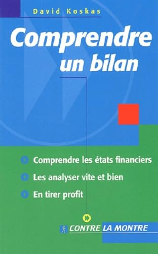 Comprendre un bilan : Comprendre les états financiers, les analyser vite et bien, en tirer profit 9782842111694