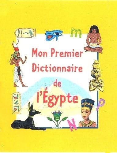 Mon premier dictionnaire de l'Egypte 9782743458492