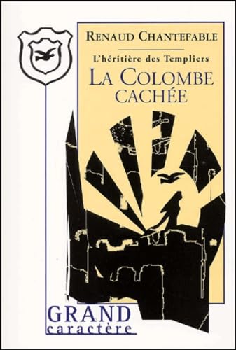 l'héritière des templiers tome 4 : la colombe cachée 9782744405396