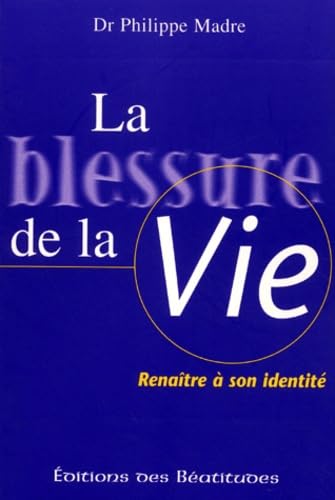 La Blessure De La Vie 9782840241584