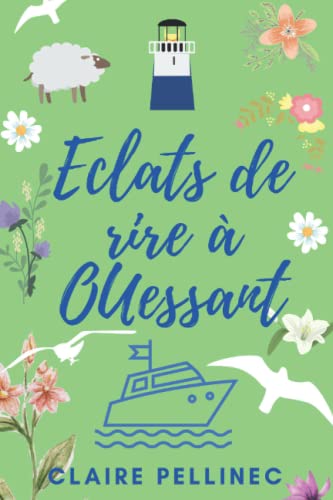 Eclats de rire à Ouessant: Un roman feel good breton 9798586121134
