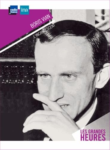 Boris Vian: L'incandescent 9782904965319