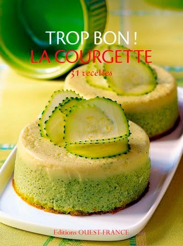 Trop bon ! La courgette 9782737363368
