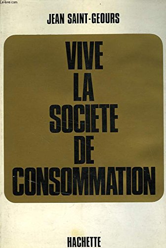 VIVE LA SOCIETE DE CONSOMMATION