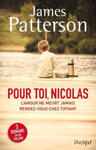 Pour toi, Nicolas: Suivi de L'amour ne meurt jamais et de Rendez-vous chez Tiffany 9782809809343