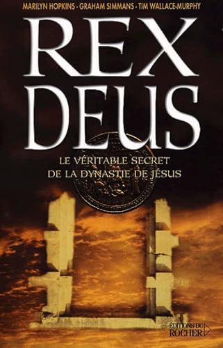 Rex Deus : Le Véritable secret de la dynastie de Jésus 9782268039459