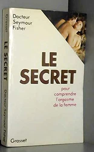 le secret pour comprendre l'orgasme de la femme