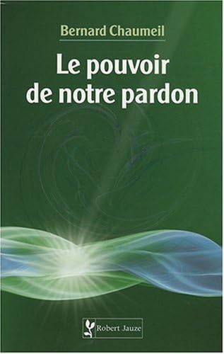 Le pouvoir de notre pardon 9782862140834