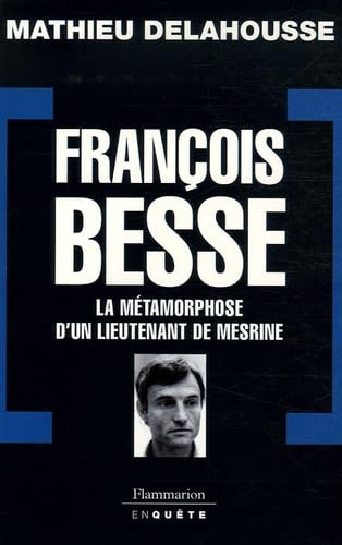 François Besse: LA METAMORPHOSE D'UN LIEUTENANT DE MESRINE 9782080690500