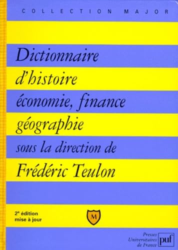 Dictionnaire d'histoire économique, financière et géographique 9782130485858
