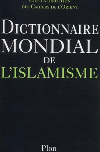 Dictionnaire mondial de l'Islamisme 9782259197601