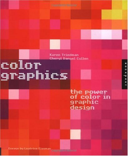 Color Graphics: The Power of Color in Graphic Design 9781564968654